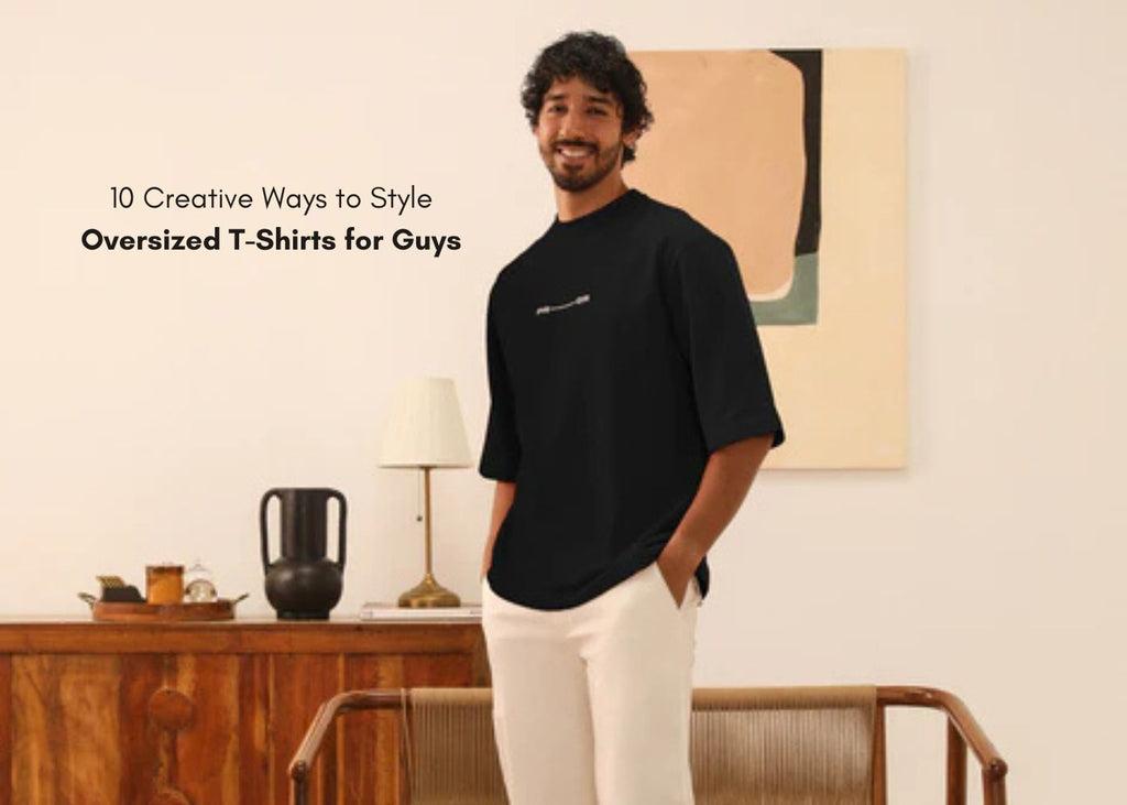 10 Creative Ways To Style Oversized T-Shirt For Guys in 2025