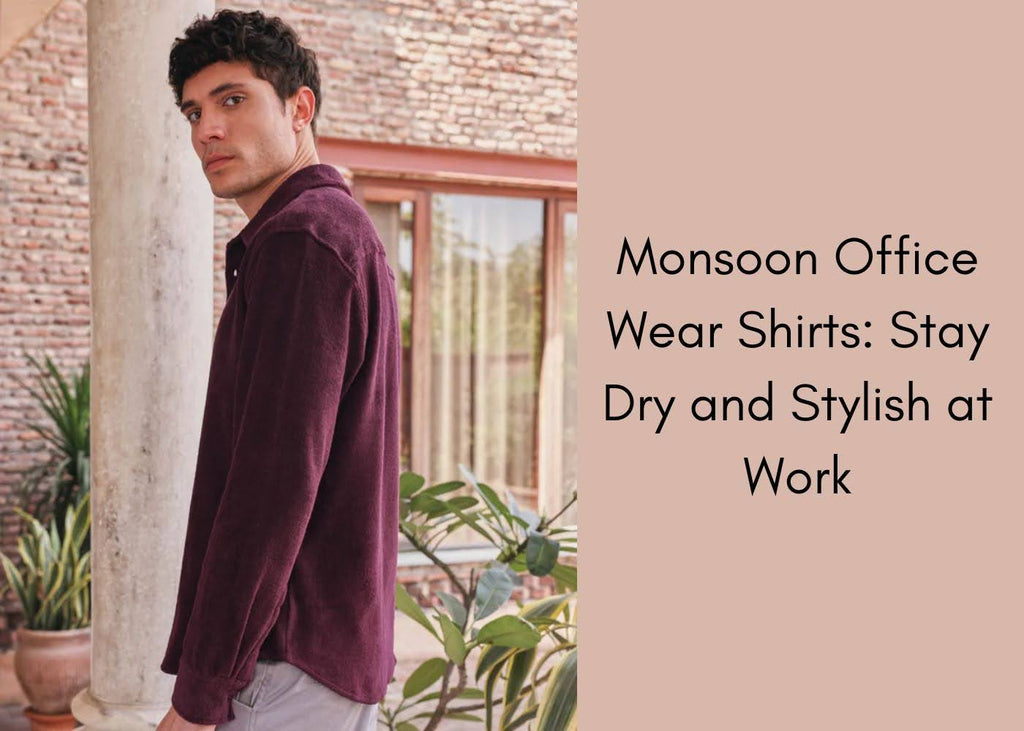 Monsoon Office Wear Shirts: Stay Dry and Stylish at Work