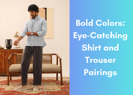 Bold Colors: Eye-Catching Shirt and Trouser Pairings