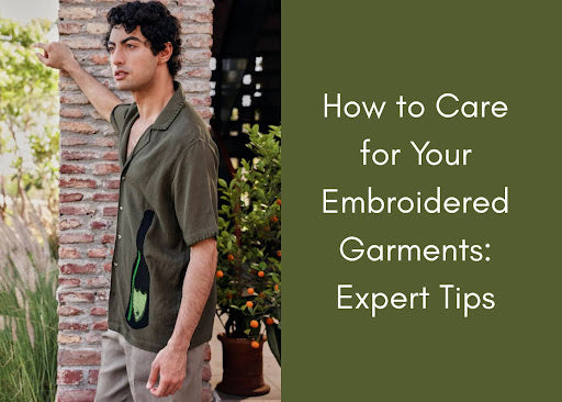 How to Care for Your Embroidered Garments: Expert Tips
