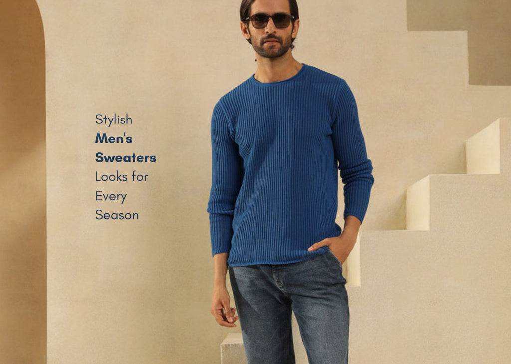 Men's Sweaters: Stylish Looks for Every Season