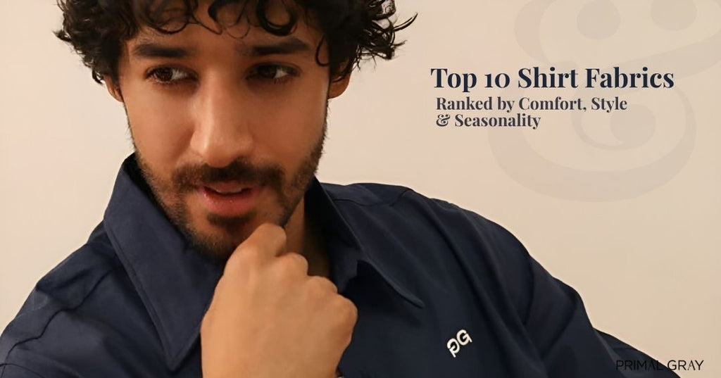 Top 10 Shirt Fabrics Ranked by Comfort, Style & Seasonality