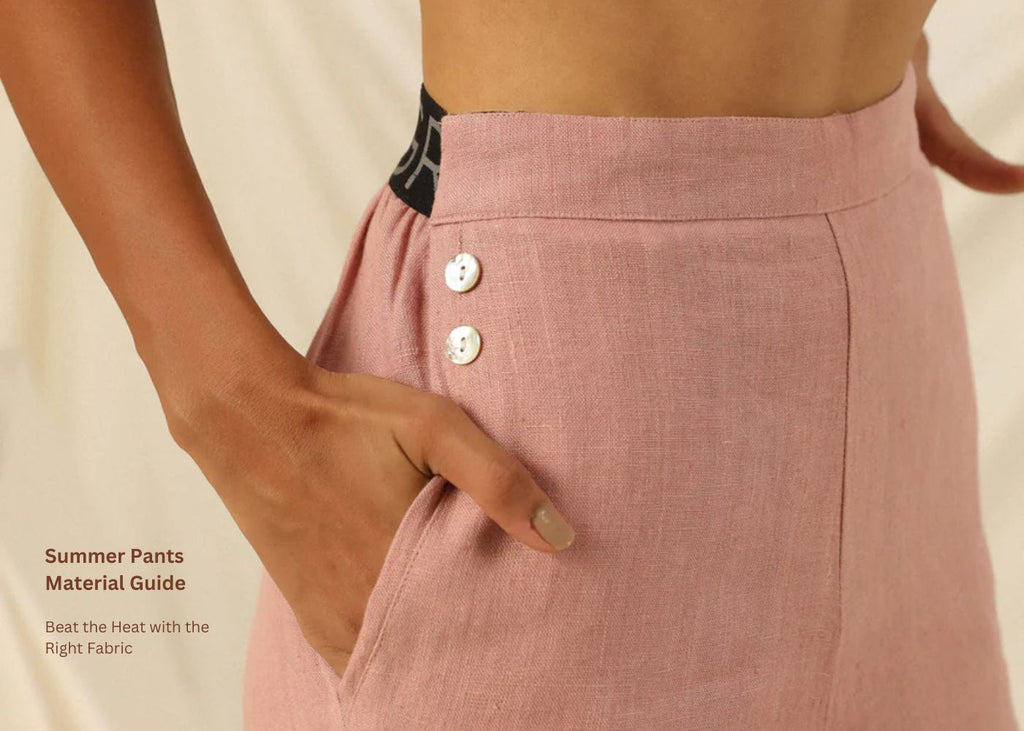 Summer Pants Material Guide: Beat the Heat with the Right Fabric