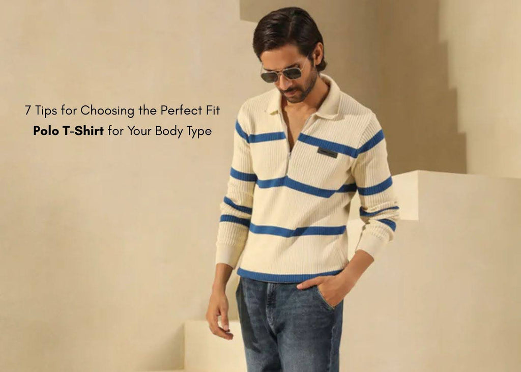 7 Tips for Choosing the Perfect Fit Polo T-Shirt for Your Body Type