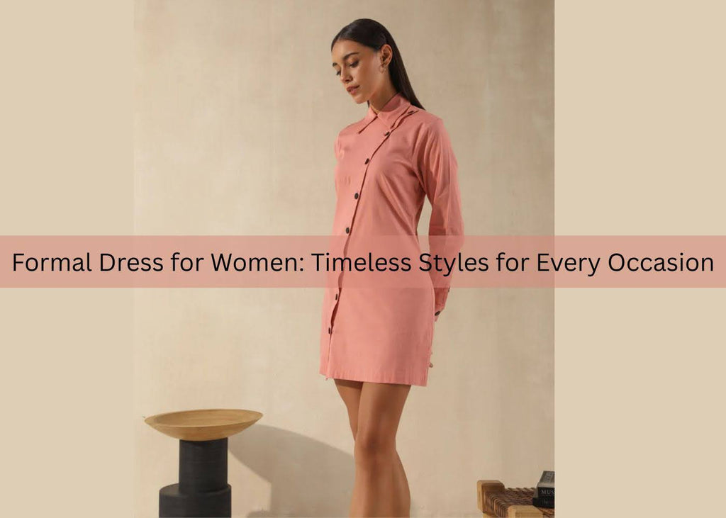 Formal Dress for Women: Timeless Styles for Every Occasion