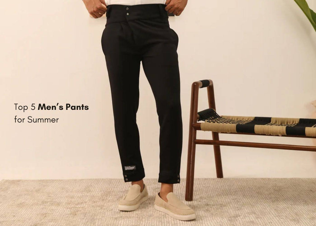 Top 5 Men’s Pants for Summer: Comfort Meets Style
