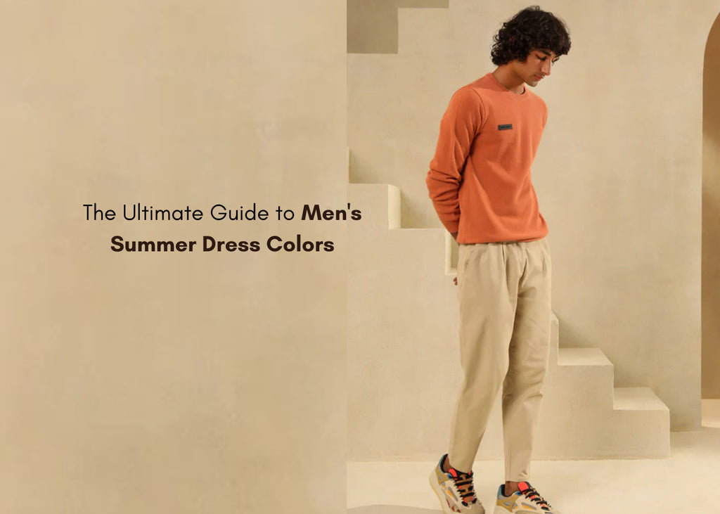 The Ultimate Guide to Men's Summer Dress Colors