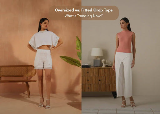 Oversized vs. Fitted Crop Tops – What’s Trending Now?
