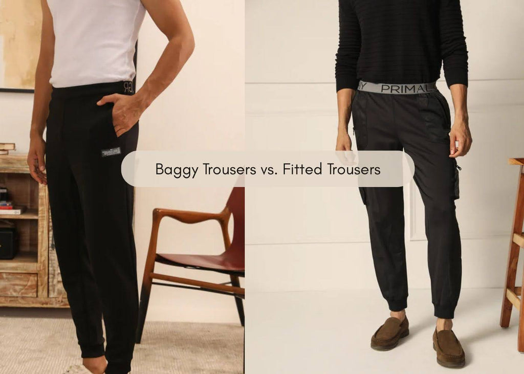 Baggy Trousers vs. Fitted Trousers: A Fashion Showdown