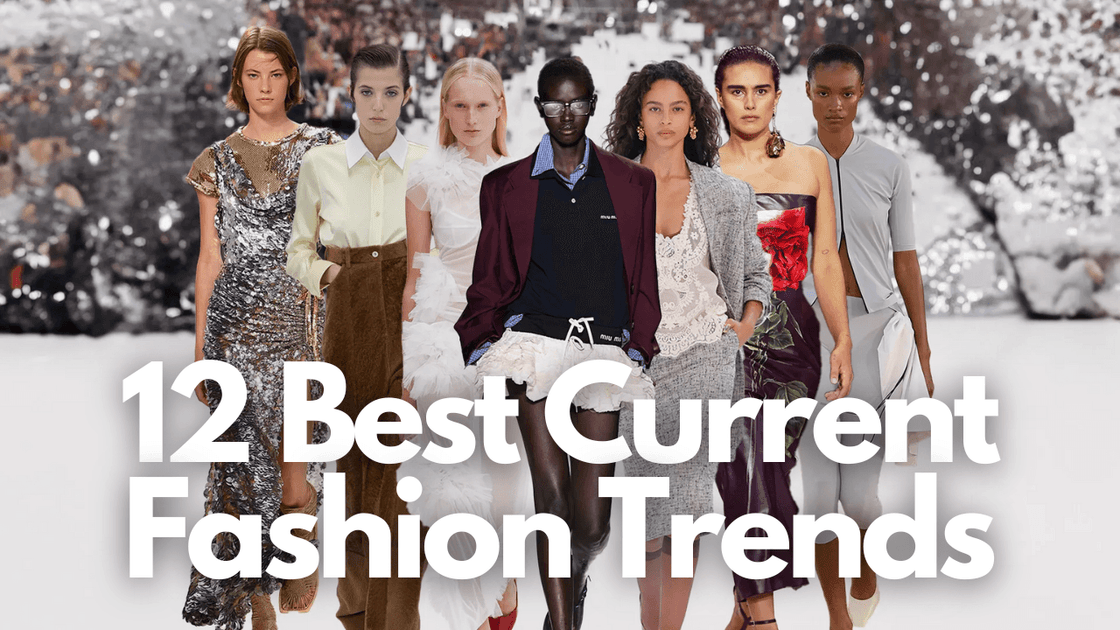 10+ Best Current Fashion Trends For Women in 2025